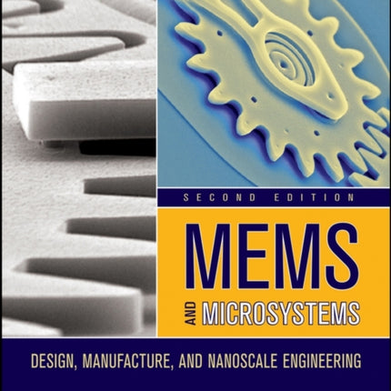 MEMS and Microsystems: Design, Manufacture, and Nanoscale Engineering