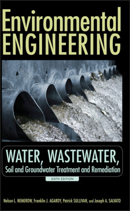 Environmental Engineering: Water, Wastewater, Soil and Groundwater Treatment and Remediation