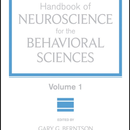 Handbook of Neuroscience for the Behavioral Sciences, Volume 1