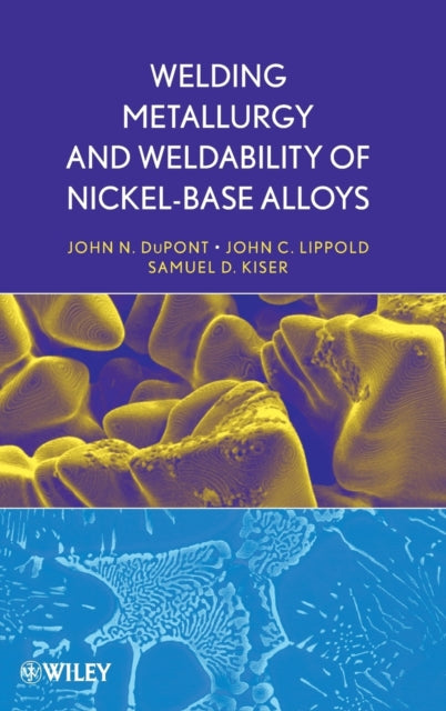 Welding Metallurgy and Weldability of Nickel-Base Alloys