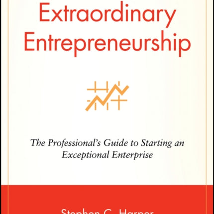 Extraordinary Entrepreneurship The Professionals
