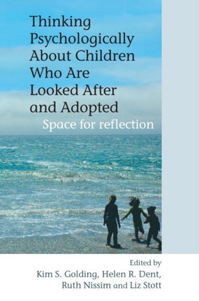 Thinking Psychologically About Children Who Are Looked After and Adopted: Space for Reflection