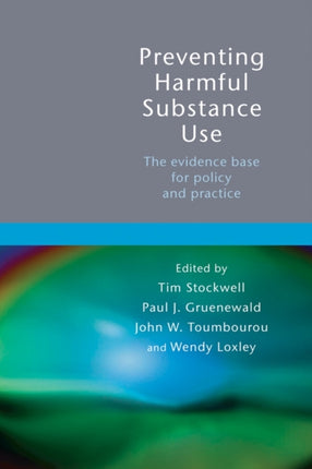 Preventing Harmful Substance Use: The Evidence Base for Policy and Practice