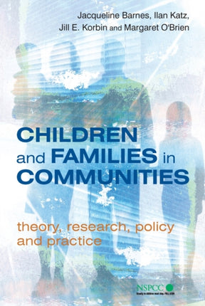 Children and Families in Communities: Theory, Research, Policy and Practice