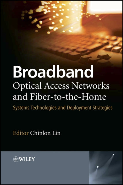 Broadband Optical Access Networks and FiberToTheHome