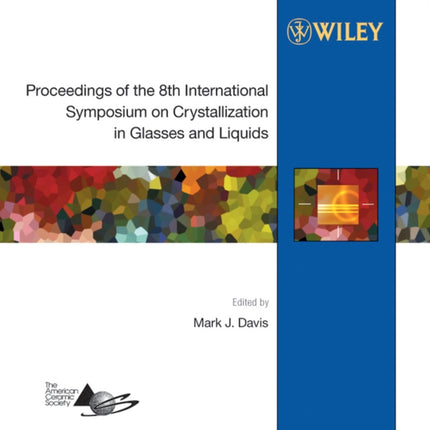 Proceedings of the 8th International Symposium on Crystallization in Glasses and Liquids