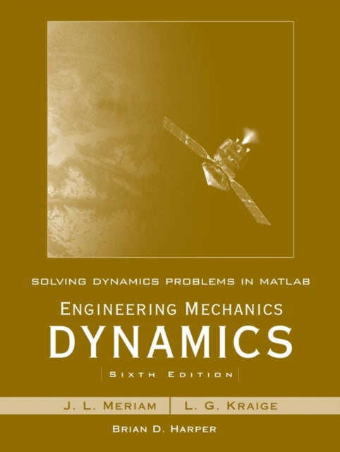 Solving Dynamics Problems in MATLAB to accompany Engineering Mechanics Dynamics 6e