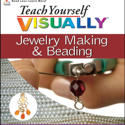 Teach Yourself VISUALLY Jewelry Making and Beading