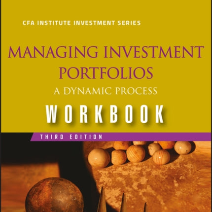 Managing Investment Portfolios: A Dynamic Process, Workbook