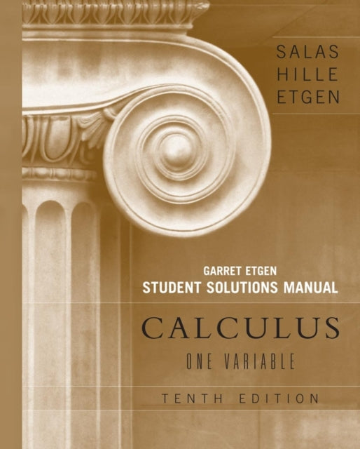 Calculus: One Variable, 10e (Chapters 1 - 12) Student Solutions Manual