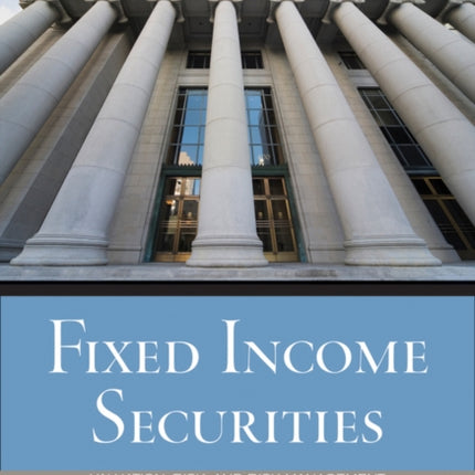 Fixed Income Securities: Valuation, Risk, and Risk Management