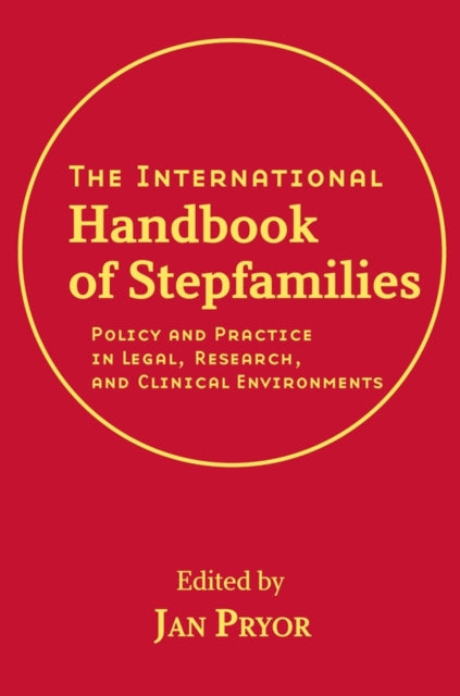 The International Handbook of Stepfamilies: Policy and Practice in Legal, Research, and Clinical Environments