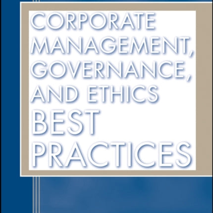 Corporate Management, Governance, and Ethics Best Practices