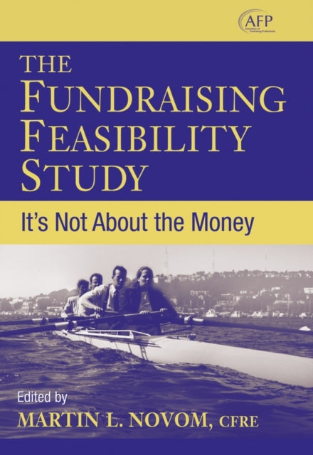 The Fundraising Feasibility Study: It's Not About the Money