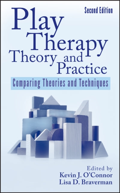 Play Therapy Theory and Practice: Comparing Theories and Techniques