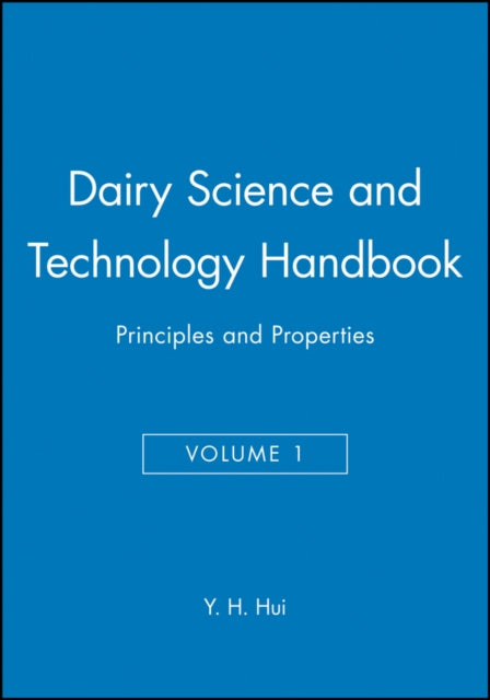 Dairy Science and Technology Handbook, Volume 1: Principles and Properties