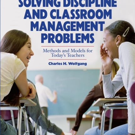 Solving Discipline and Classroom Management
