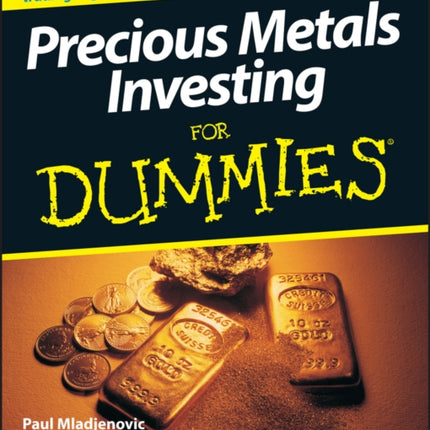 Precious Metals Investing For Dummies