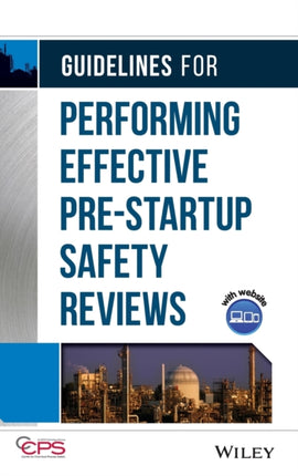 Guidelines for Performing Effective Pre-Startup Safety Reviews