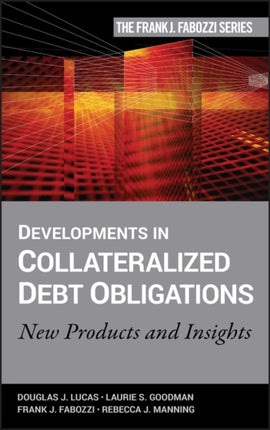 Developments in Collateralized Debt Obligations: New Products and Insights