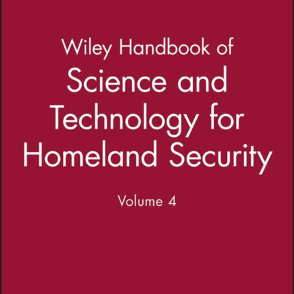 Wiley Handbook of Science and Technology for Hameland Security, V 4