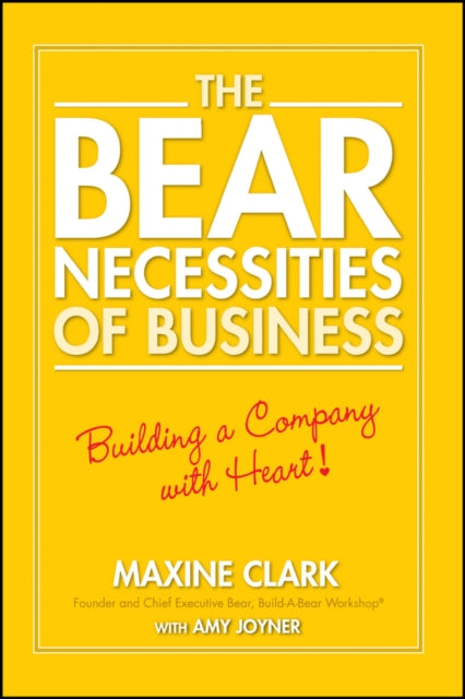 The Bear Necessities of Business: Building a Company with Heart