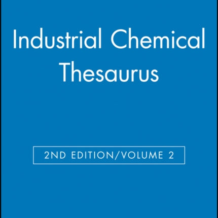 Industrial Chemical Thesaurus, Volume 2