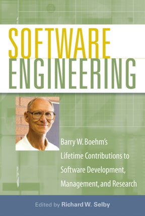 Software Engineering Barry W Boehms Lifetime Contributions to Software Development Management and Research 69 Practitioners