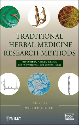 Traditional Herbal Medicine Research Methods: Identification, Analysis, Bioassay, and Pharmaceutical and Clinical Studies