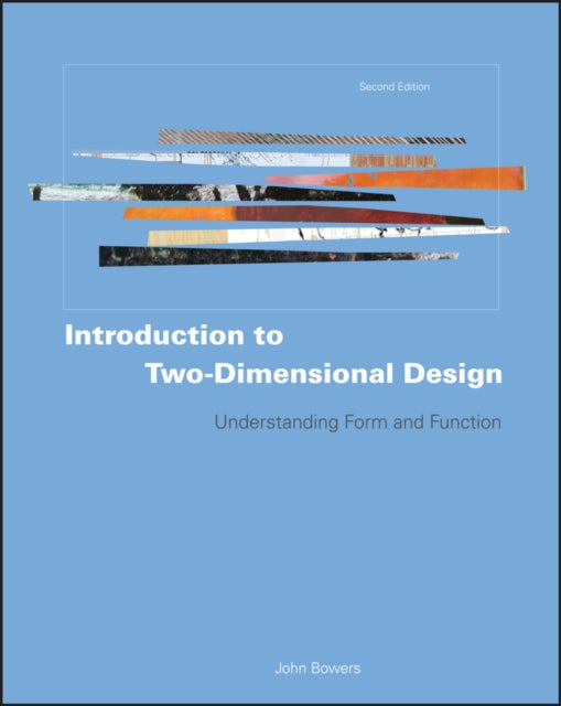 Introduction to Two-Dimensional Design: Understanding Form and Function