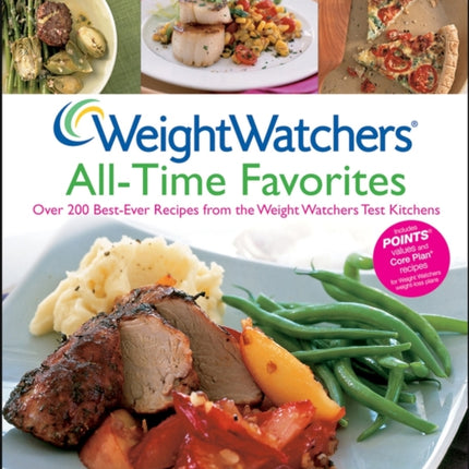 Weight Watchers All-time Favorites: Over 200 Best-ever Recipes from the Weight Watchers Test Kitchens