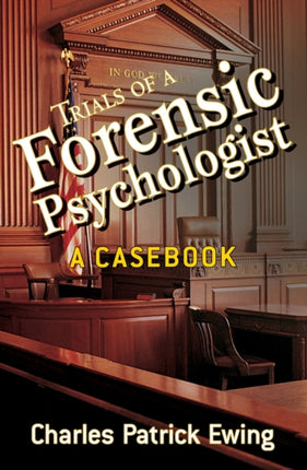 Trials of a Forensic Psychologist