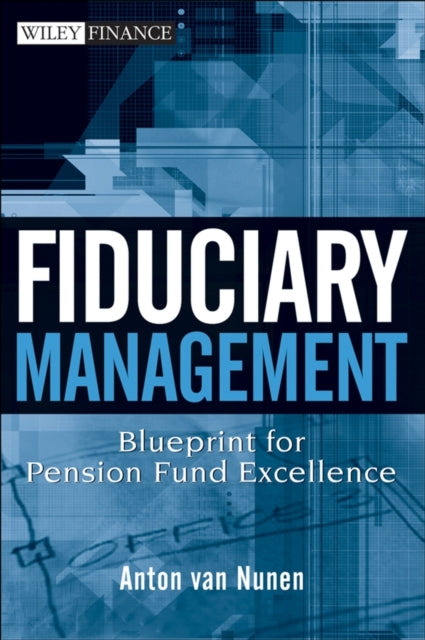 Fiduciary Management: Blueprint for Pension Fund Excellence