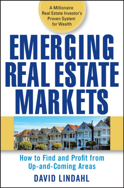 Emerging Real Estate Markets: How to Find and Profit from Up-and-Coming Areas