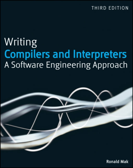 Writing Compilers and Interpreters: A Software Engineering Approach