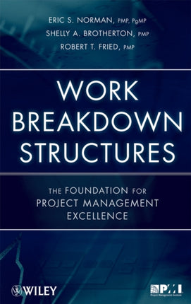 Work Breakdown Structures: The Foundation for Project Management Excellence