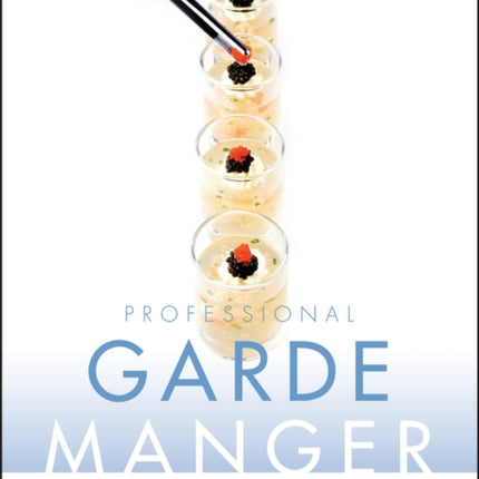 Professional Garde Manger A Comprehensive Guide to Cold Food Preparation