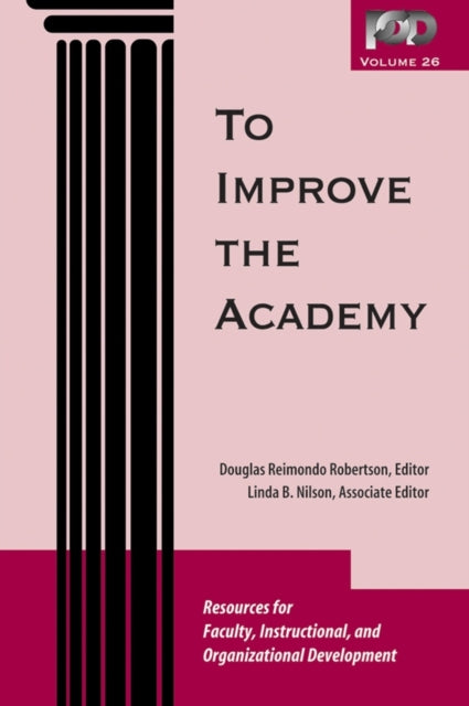 To Improve the Academy: Resources for Faculty, Instructional, and Organizational Development