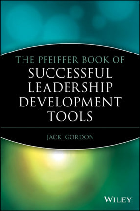 The Pfeiffer Book of Successful Leadership Development Tools