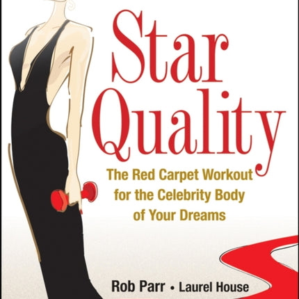 Star Quality The Red Carpet Workout for the Celebrity Body of Your Dreams