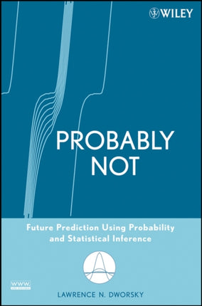 Probably Not: Future Prediction Using Probability and Statistical Inference