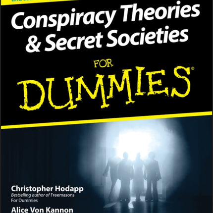 Conspiracy Theories and Secret Societies For Dummies