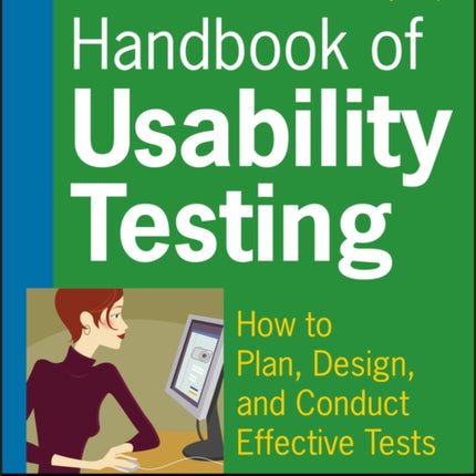 Handbook of Usability Testing: How to Plan, Design, and Conduct Effective Tests