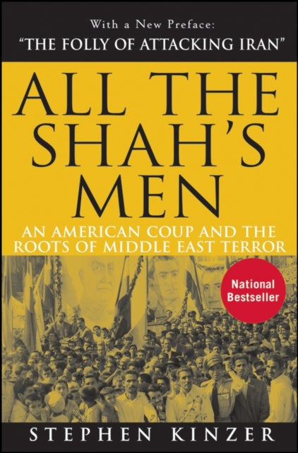 All the Shahs Men An American Coup and the Roots