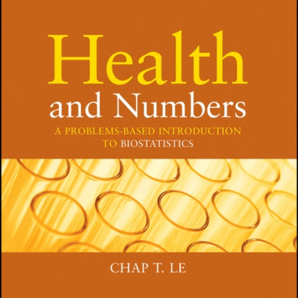 Health and Numbers: A Problems-Based Introduction to Biostatistics