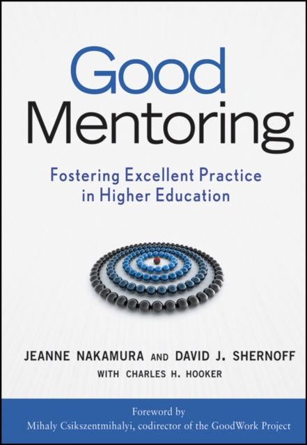 Good Mentoring: Fostering Excellent Practice in Higher Education