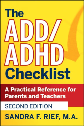 The ADD / ADHD Checklist: A Practical Reference for Parents and Teachers