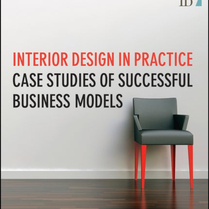 Interior Design in Practice: Case Studies of Successful Business Models