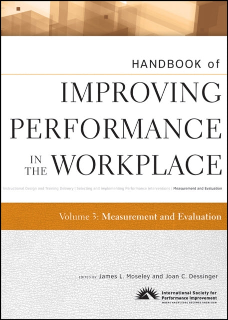 Handbook of Improving Performance in the Workplace, Measurement and Evaluation