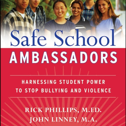 Safe School Ambassadors: Harnessing Student Power to Stop Bullying and Violence